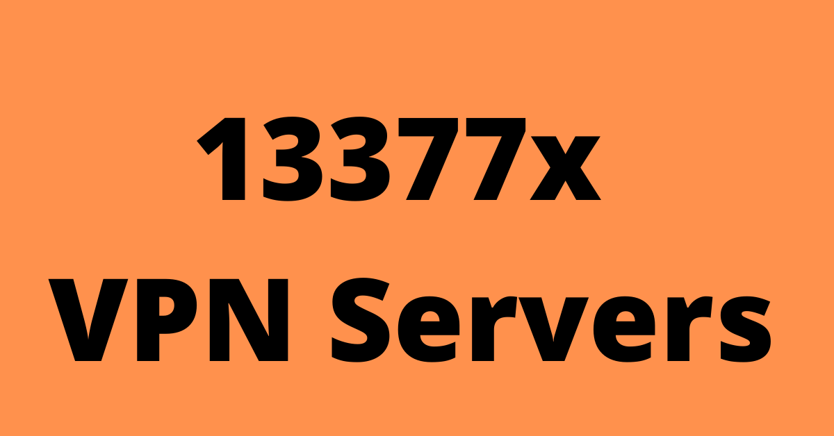 13377x vpn servers