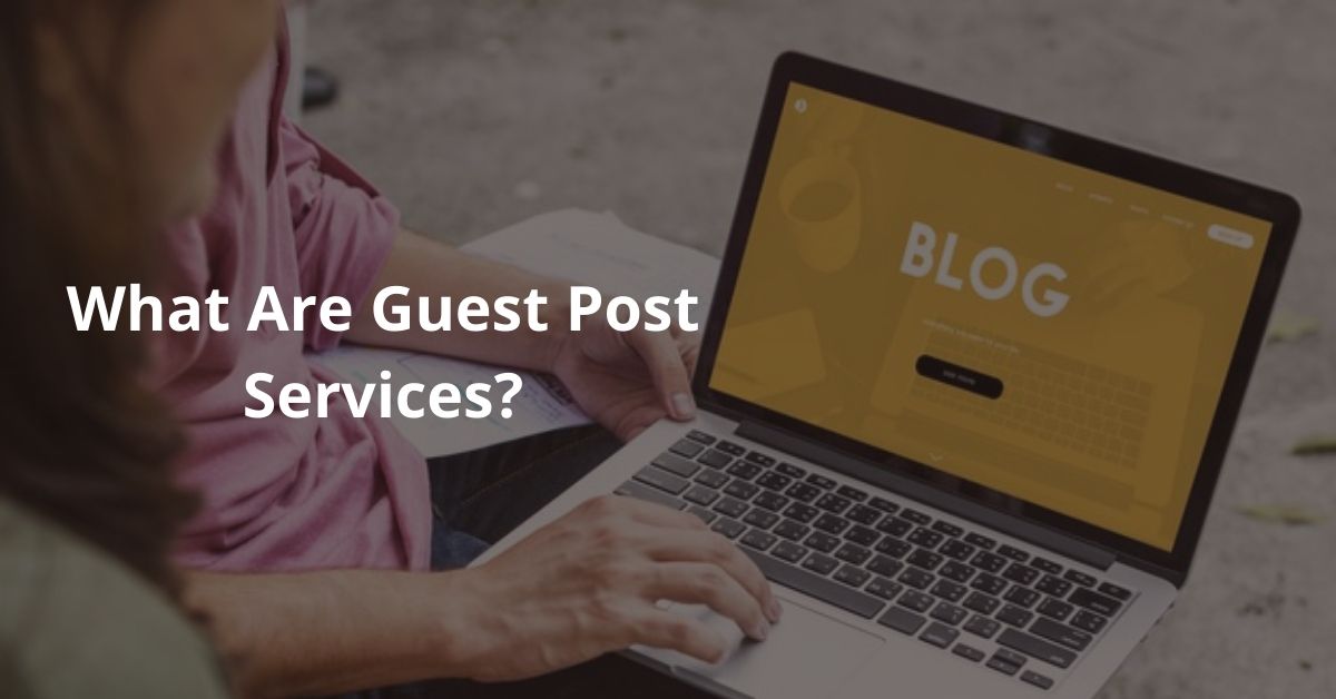 What Are Guest Post Services