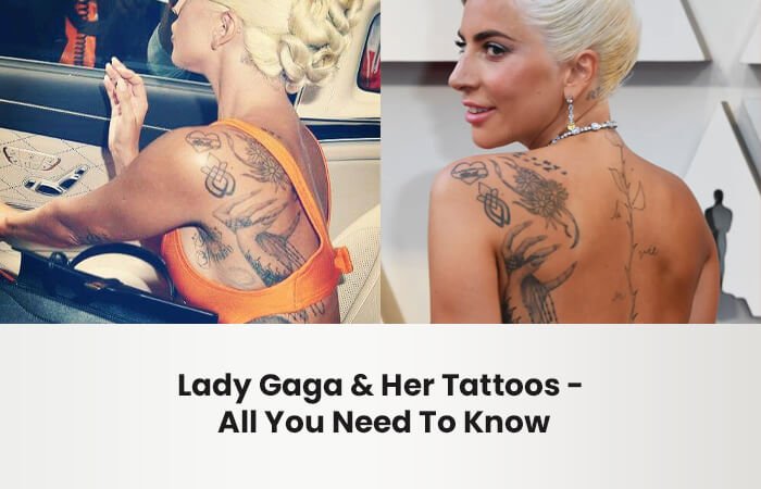 Lady Gaga & Her Tattoos - All You Need To Know