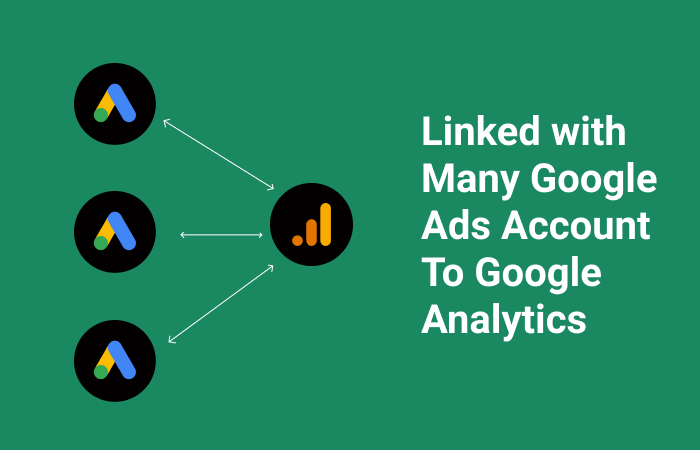 Link Many Google Ads Account To Google Analytics