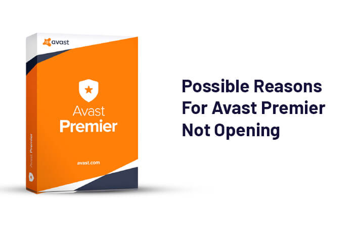 Possible Reasons For Avast Premier Not Opening