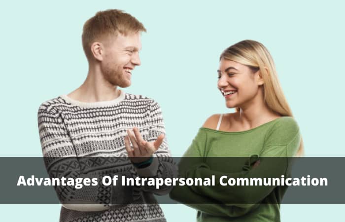 Advantages Of Intrapersonal Communication