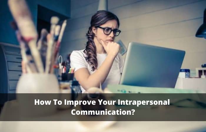 How To Improve Your Intrapersonal Communication