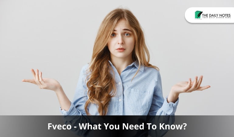 Fveco - What You Need To Know