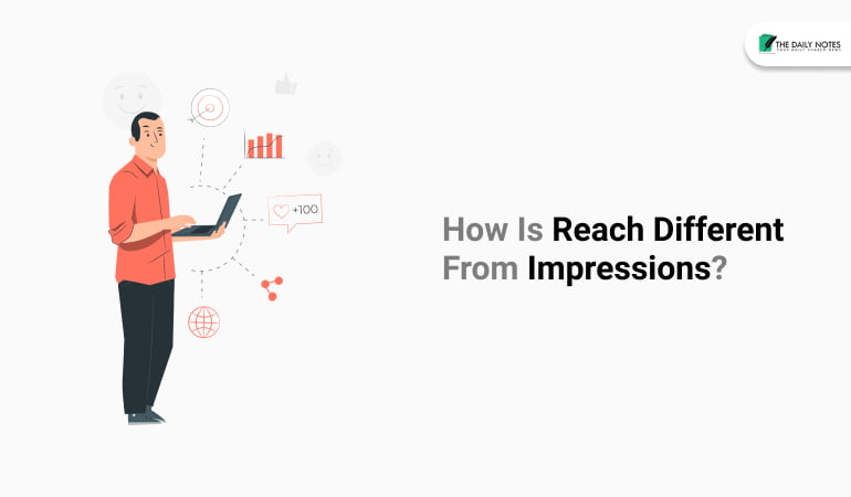 How Is Reach Different From Impressions