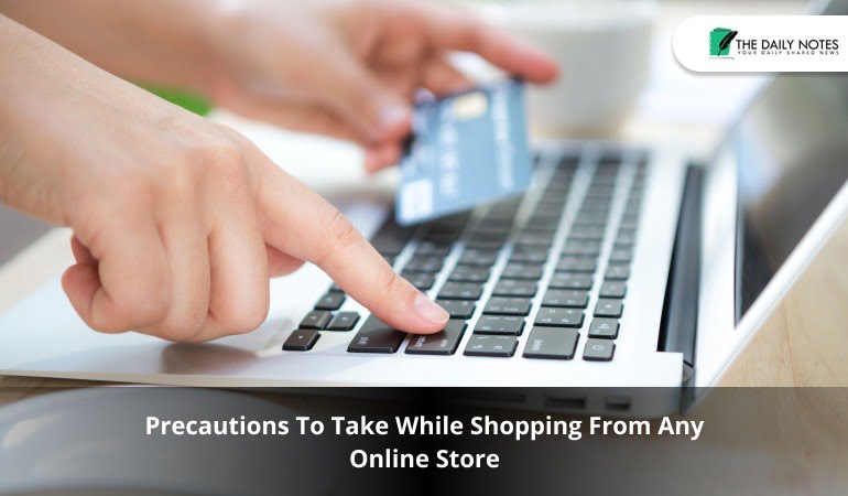 Precautions To Take While Shopping From Any Online Store