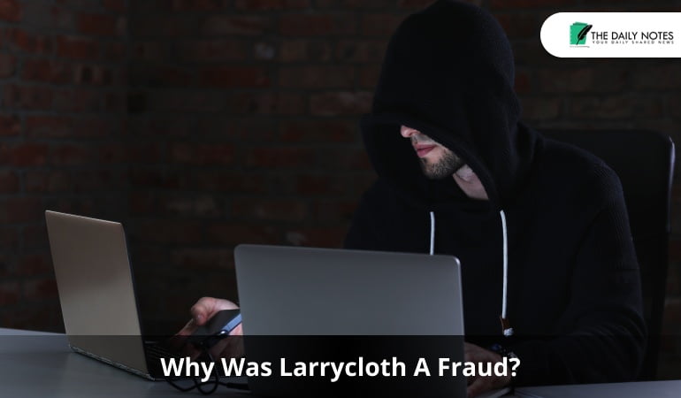 Why Was Larrycloth A Fraud