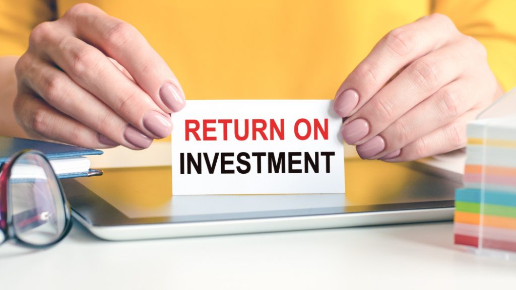 Benefits Of Return On Investment (ROI)