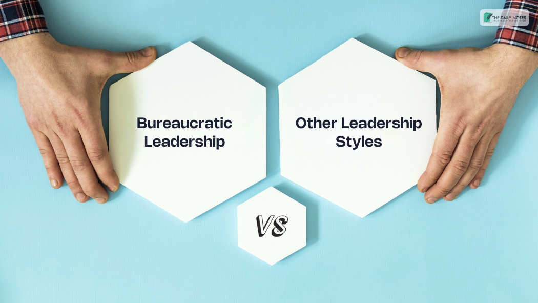 Bureaucratic Leadership Vs. Other Leadership Styles