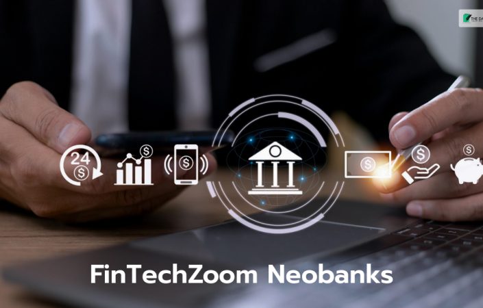 FinTechZoom Best Neobanks the New Way of Banking!