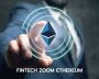 Fintech Zoom Ethereum Your Access to Everything on the Cryptocurrency!